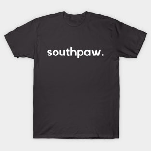 Southpaw- a design for lefties T-Shirt